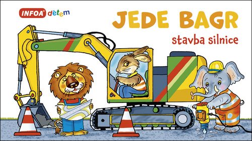 Jede bagr: stavba silnice