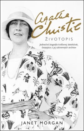 Agatha Christie Životopis: Jedinečná biografia kráľovnej detektívok čerpajúca z jej súkromných archí