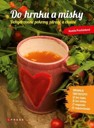 Do hrnku a misky: Dehydrované pokrmy zdravě a chutně