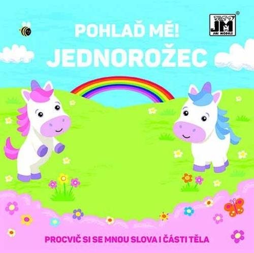 Pohlaď mě! Jednorožec: Procvič si se mnou slova i části těla