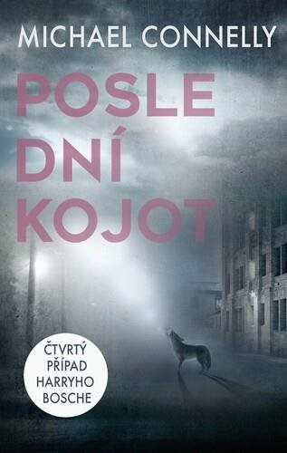 Poslední kojot: Čtvrtý případ Harryho Bosche