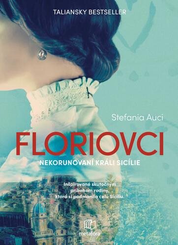 Floriovci: Nekorunovaní králi Sicílie