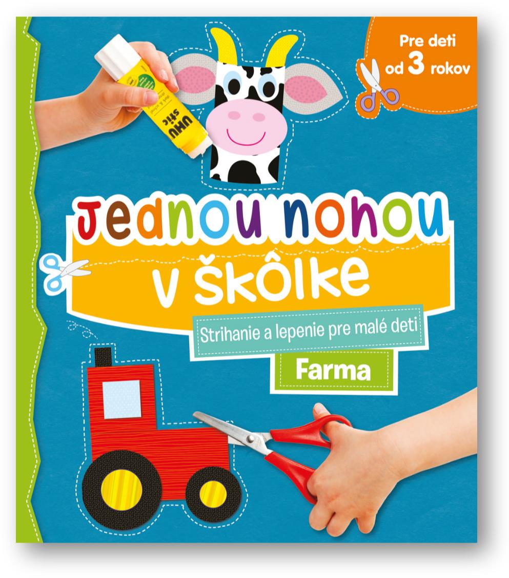 Jednou nohou v škôlke Farma: Strihanie a lepenie pre malé deti