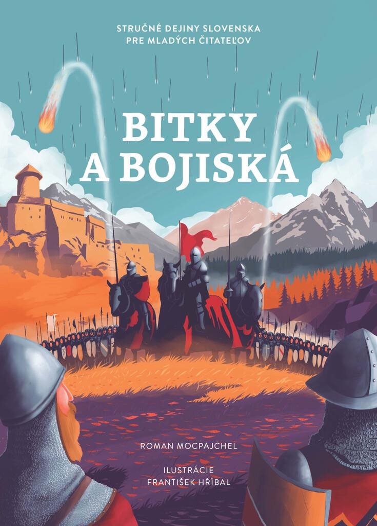 Bitky a bojiská: Stručné dejiny Slovenska pre mladých čitateľov