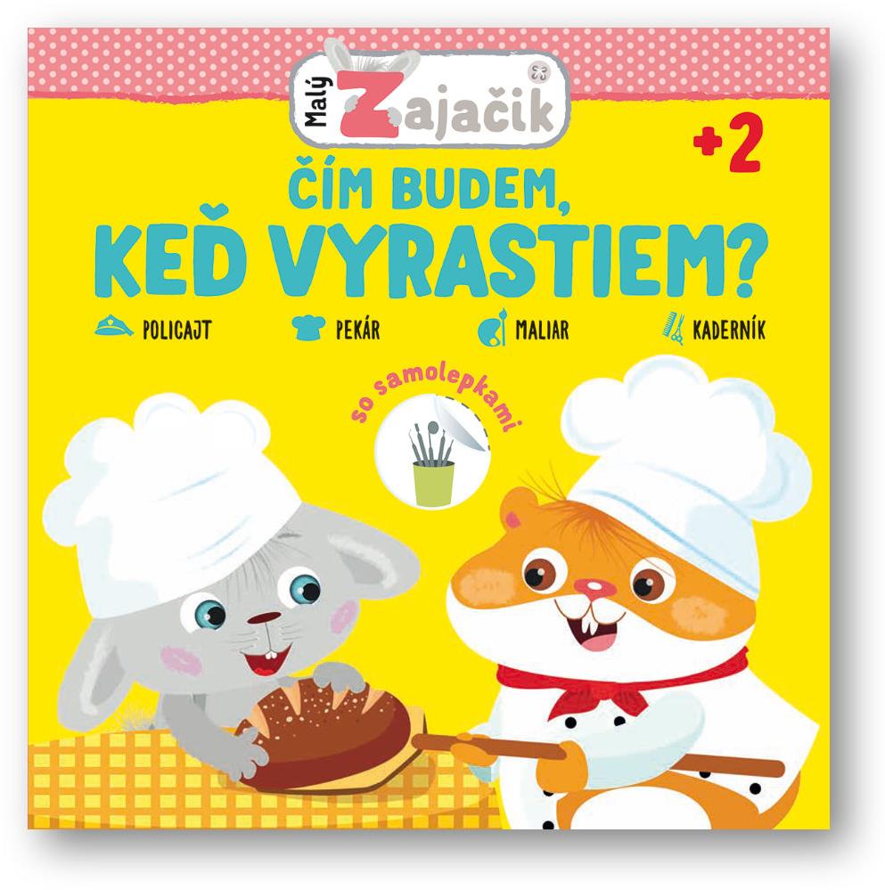 Malý zajačik Čím bude, keď vyrastiem?