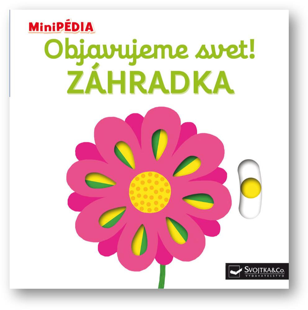 MiniPÉDIA – Objavujeme svet! Zahrádka