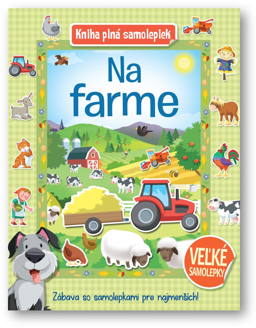 Kniha plná samolepiek Na farme: Zábava so samolepkami pre najmenších!
