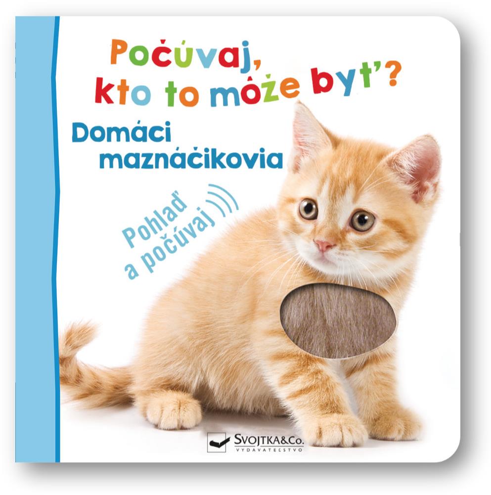 Počúvaj, kto to môže byť? Domáci maznáčikovia: Pohlaď a počúvaj