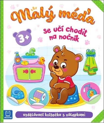 Malý méďa se učí chodit na nočník: Vzdělávací knížečka s nálepkami