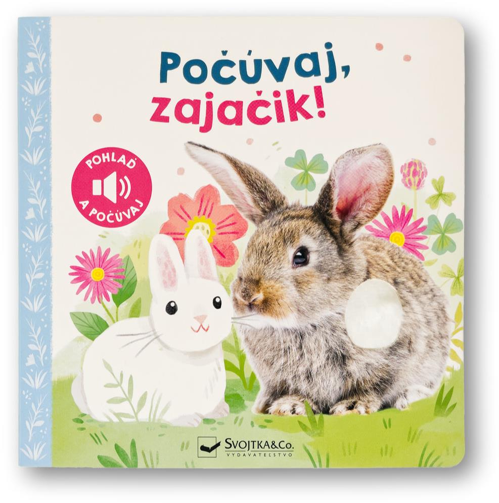 Počúvaj, zajačik!