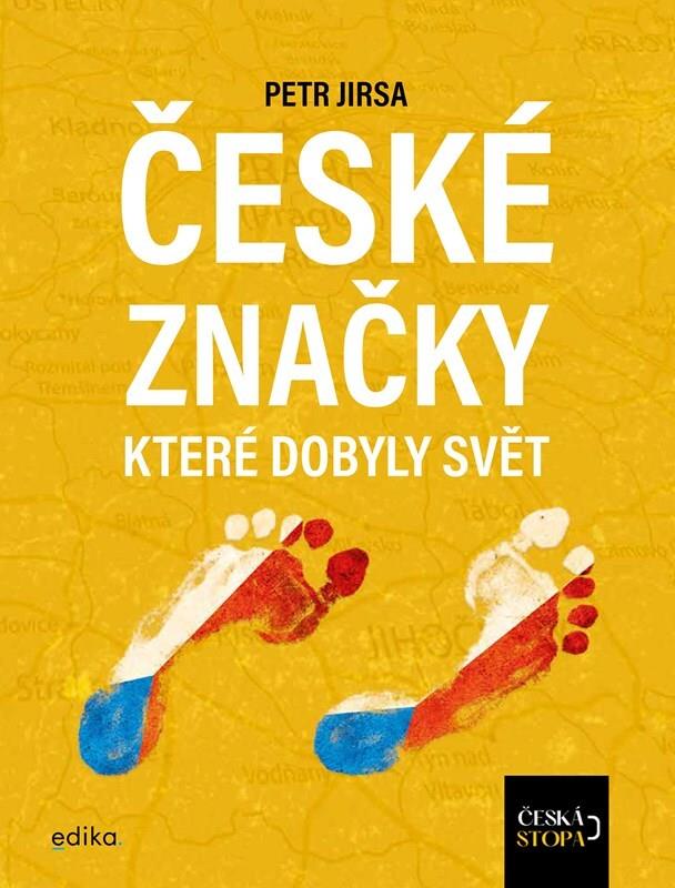 České značky, které dobyly svět: Česká stopa