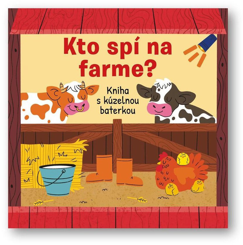 Kto spí na farme?: Kniha s kúzelnou baterkou