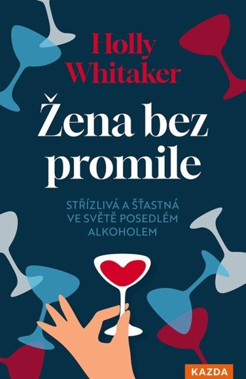 Žena bez promile: Střízlivá a šťastná ve světě posedlém alkoholem