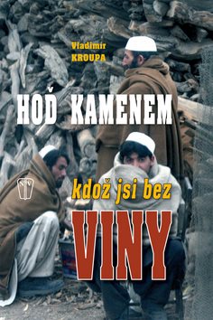 Odhoďte kameň, že nie ste vinní ...