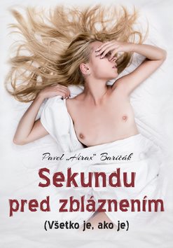 Sekundá pred šialenstvom: Všetko je taká, aké je