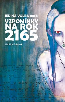 Jediný výber alebo spomienky z roku 2165