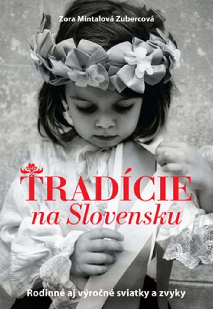 Tradície na Slovensku: Rodinné a ročné prázdniny a zvyky