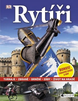 Rytieri: turnaje, zbrane, brnenie, zbrane, život na zámku