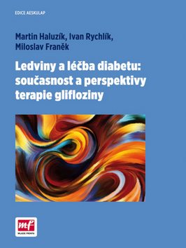 Obličky a liečba cukrovky: Súčasnosť a perspektívy liečby gliflozínom