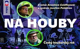 Na hubách: S otcom Arnoštom Goldflamom a synom Josefom Poláškom