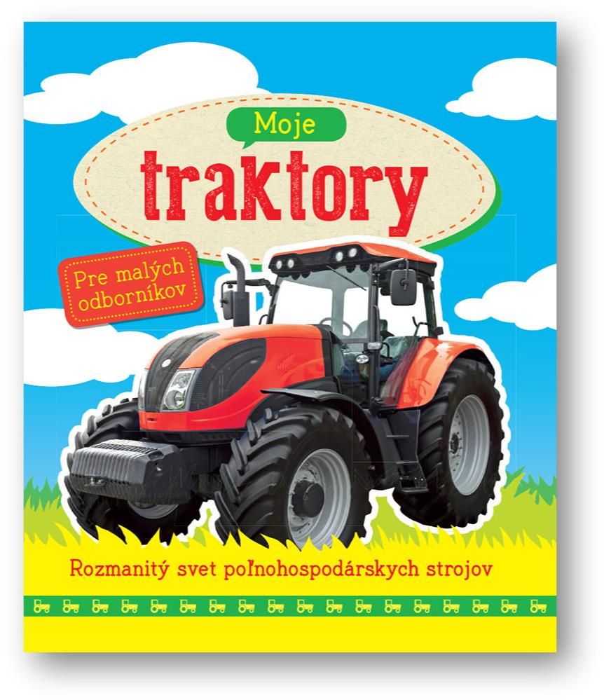 Môj traktor: Rozmanitý svet poľnohospodárskych strojov