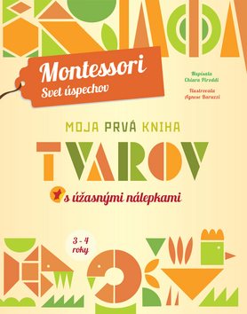 Moja prvá kniha tvarov s úžasnými nálepkami: Montessori Svet úspechov