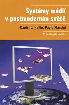 Mediálne systémy v postmodernom svete: Tri mediálne a politické modely