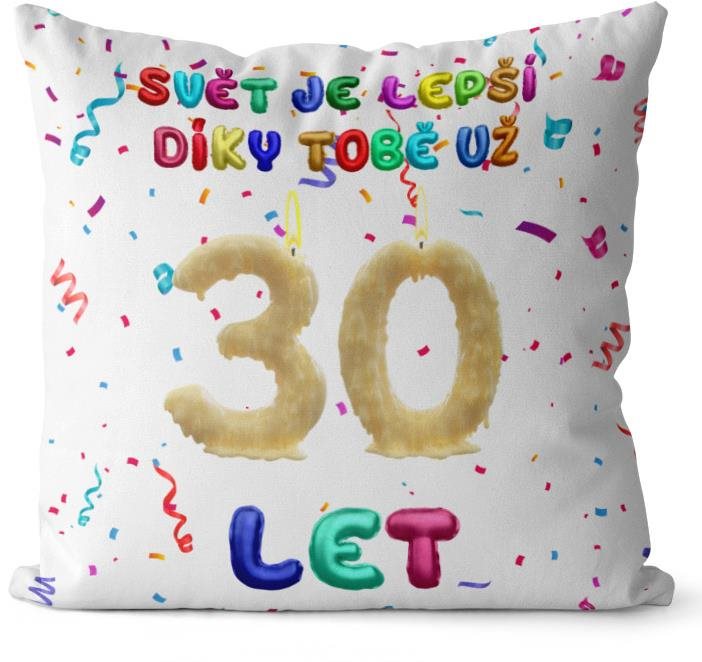 Impar vankúš Svet je lepší vďaka tebe vek 30