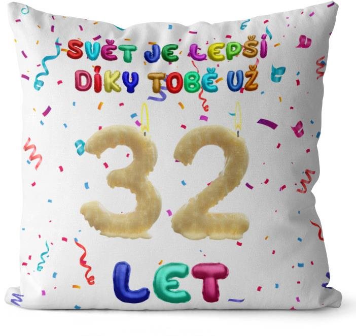 Impar vankúš Svet je lepší vďaka tebe vek 32