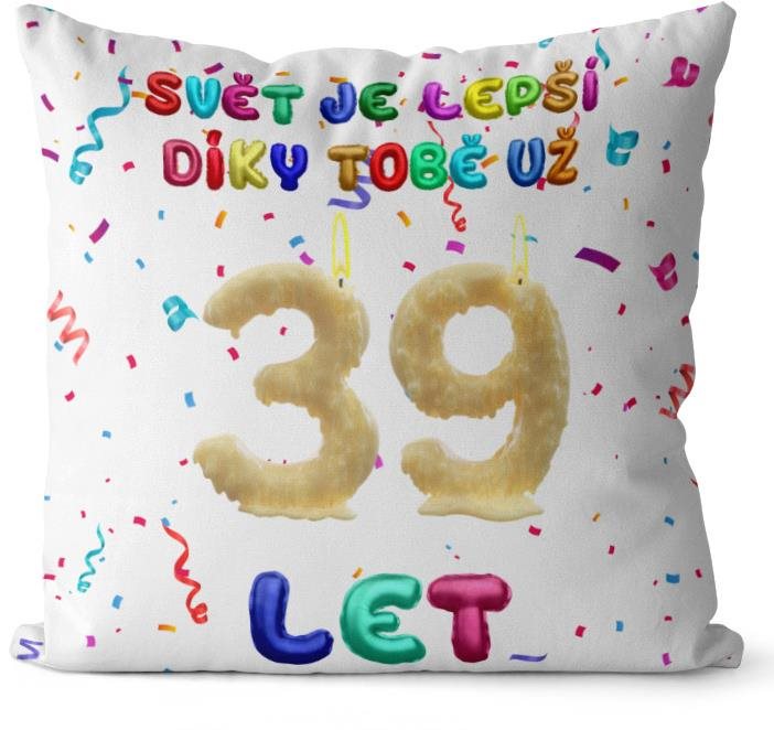 Impar, vankúš Svet je lepší vďaka tebe, vek 39