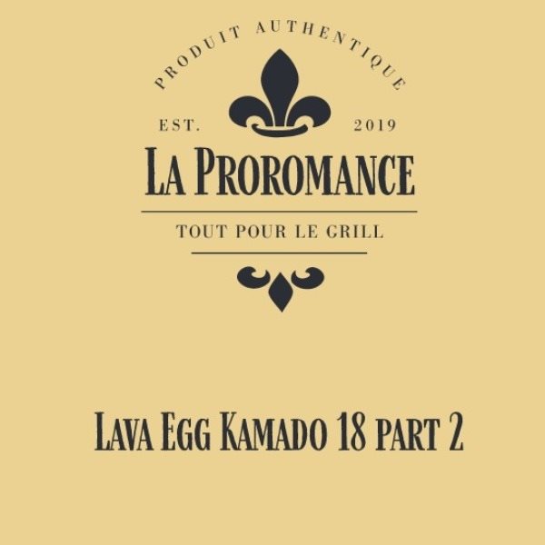 La Proromance Lava Egg Kamado 18 part 2