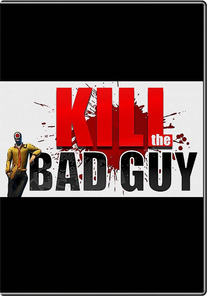 Kill The Bad Guy