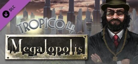 Tropico 4: Megalopolis DLC – PC DIGITAL